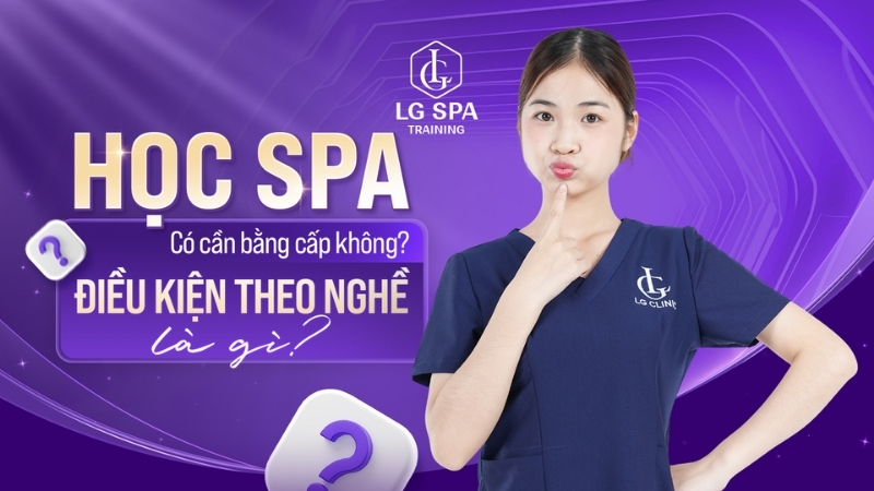 học spa có cần bằng cấp không