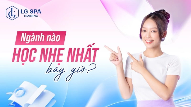ngành nào học nhẹ nhất bây giờ