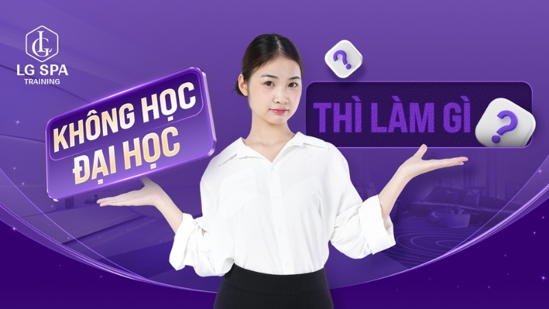 không học đại học thì làm gì