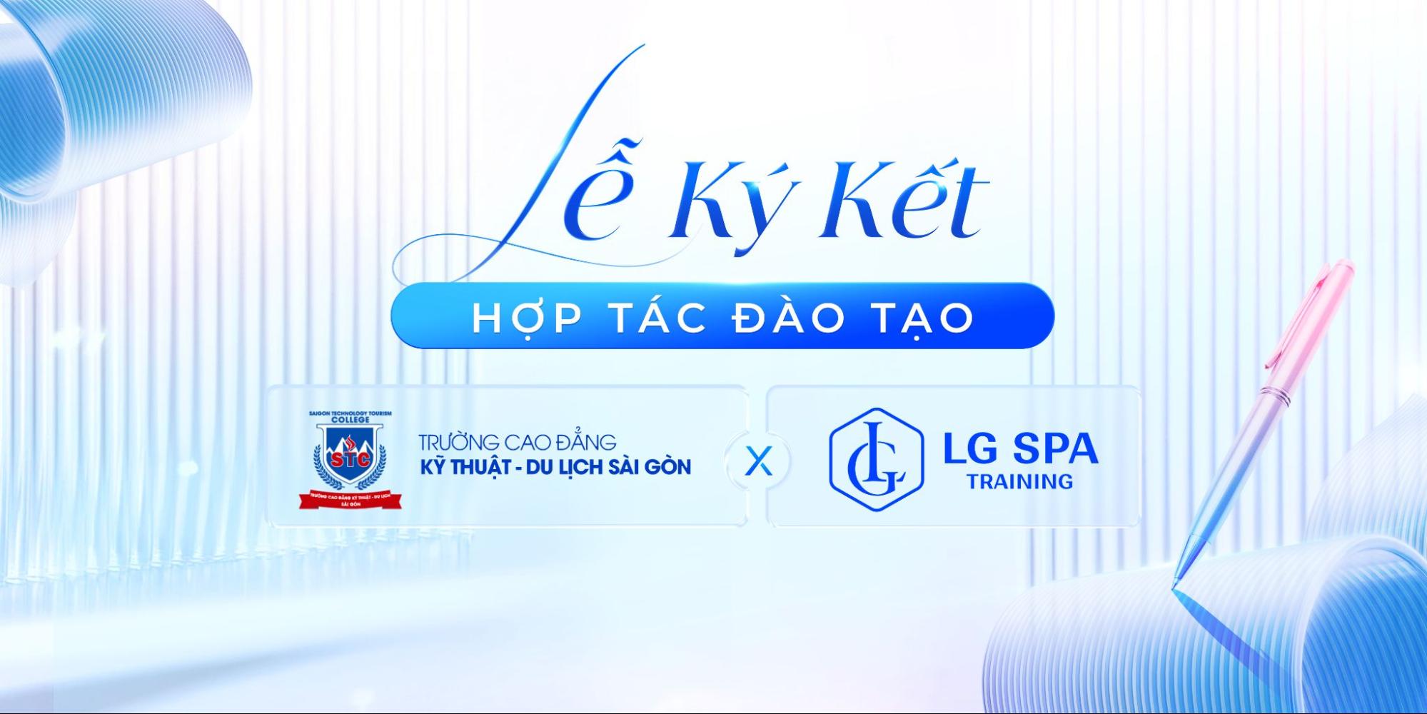 LG Spa Training Center ký kết hợp tác đào tạo cùng Trường Cao đẳng Kỹ thuật - Du lịch Sài Gòn